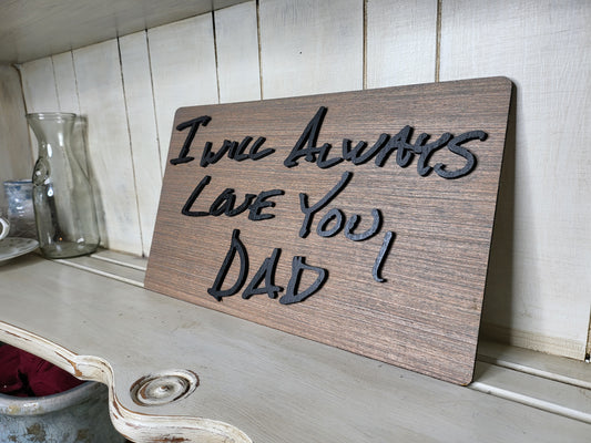 Raised Handwriting Sign - Create A Sign Using Your Loved One's Handwriting - Memorial - 3D Text